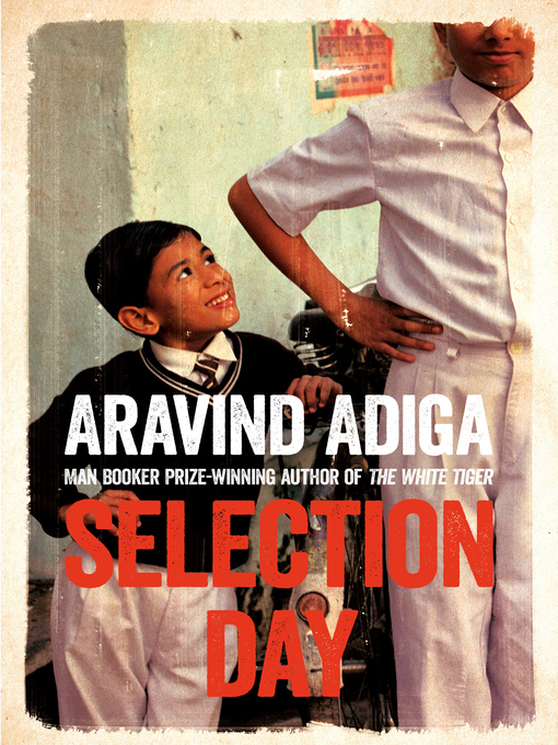 Title details for Selection Day by Aravind Adiga - Wait list